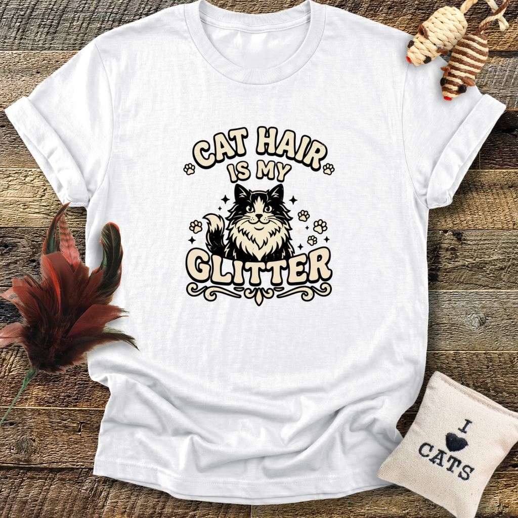 Cat Hair Is My Glitter T-Shirt