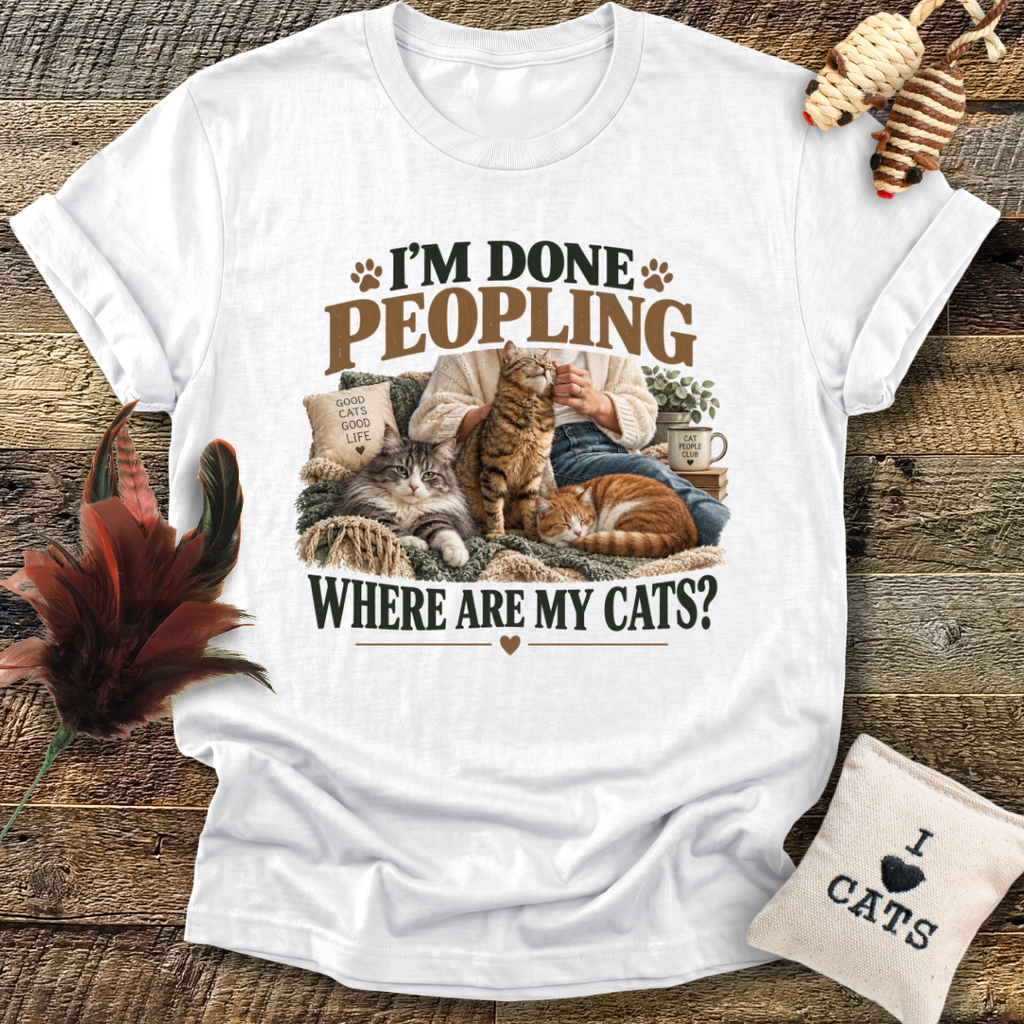 I'm Done Peopling (Cats) T-Shirt