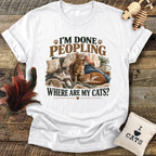 I'm Done Peopling (Cats) T-Shirt