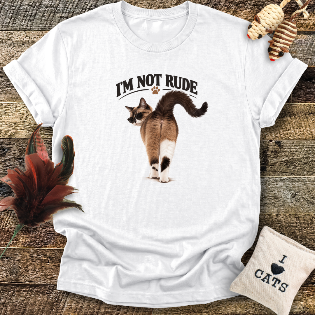 I'm Not Rude T-Shirt