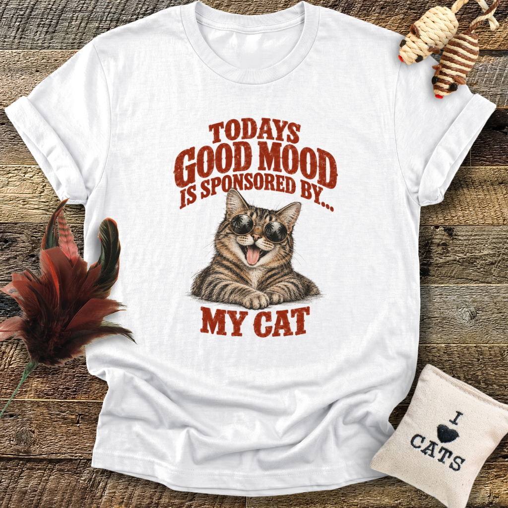 Todays Good Mood Is Sponsored By My Cat T-Shirt