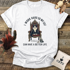 I Work Hard So My Cat Can Have a Better Life T-Shirt