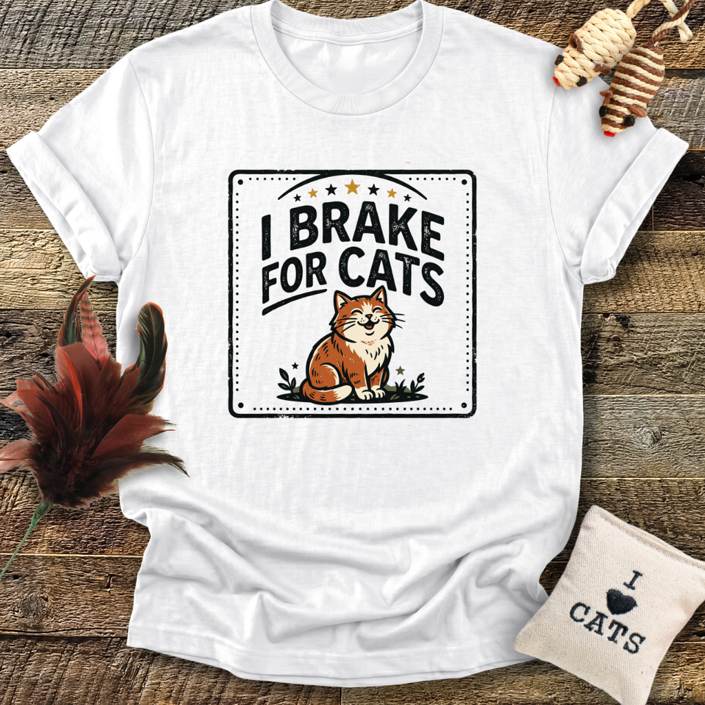 I Brake For Cats T-Shirt