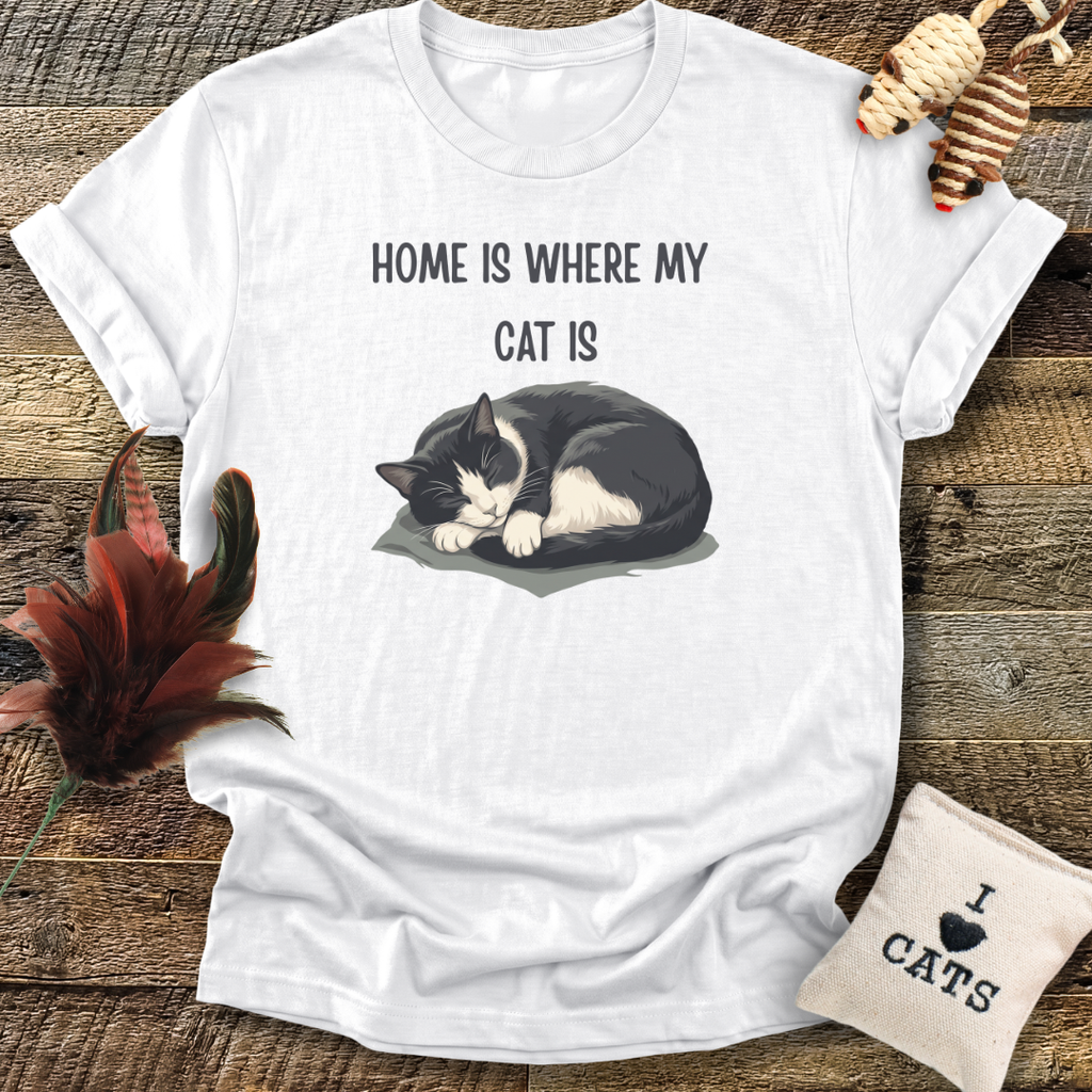 Home Is Where My Cat Is T-Shirt