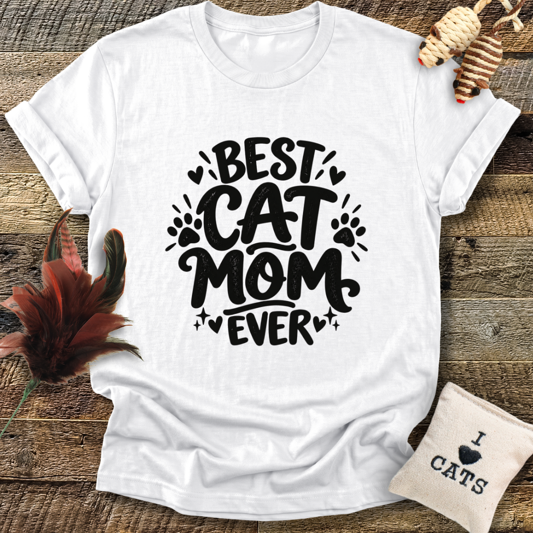 Best Cat Mom Ever T-Shirt