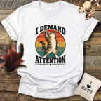 I Demand Attention (Cat) T-Shirt