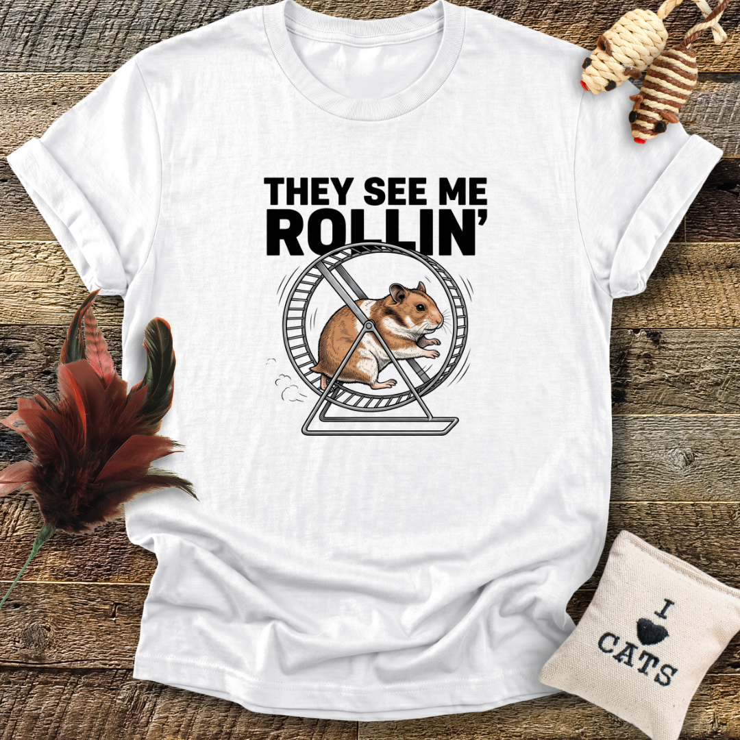 They See Me Rollin' (Hamster) T-Shirt
