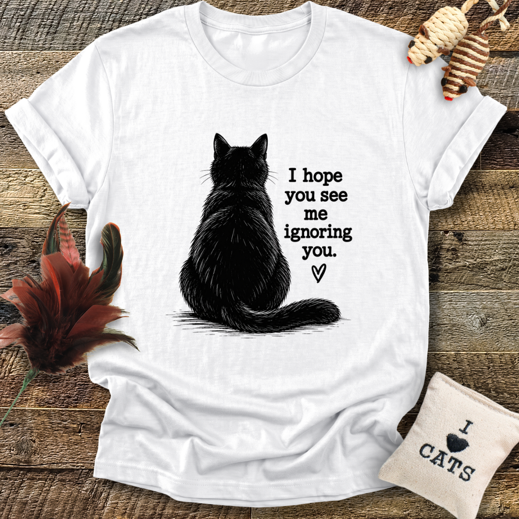 Ignoring You T-Shirt