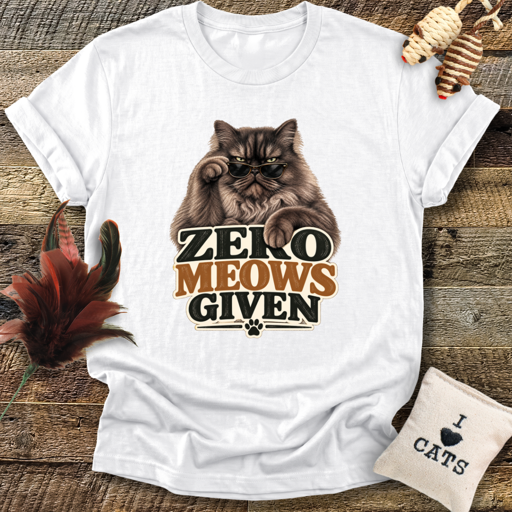 Zero Meows Given T-Shirt