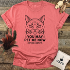 You May Pet Me Now T-Shirt