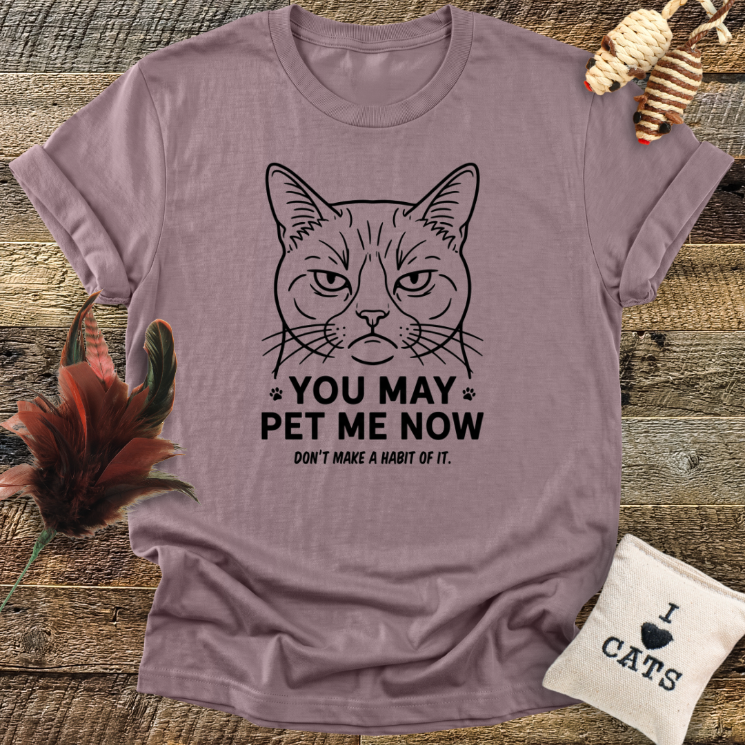 You May Pet Me Now T-Shirt