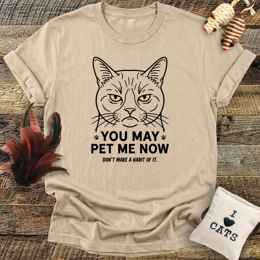 You May Pet Me Now T-Shirt