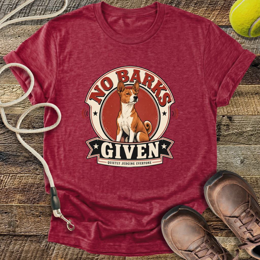 No Barks Given (Basenji) T-Shirt