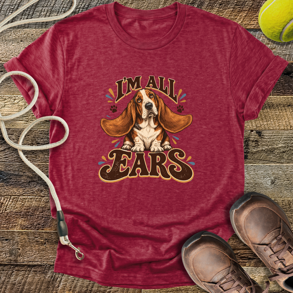 I'm All Ears (Basset Hound) T-Shirt
