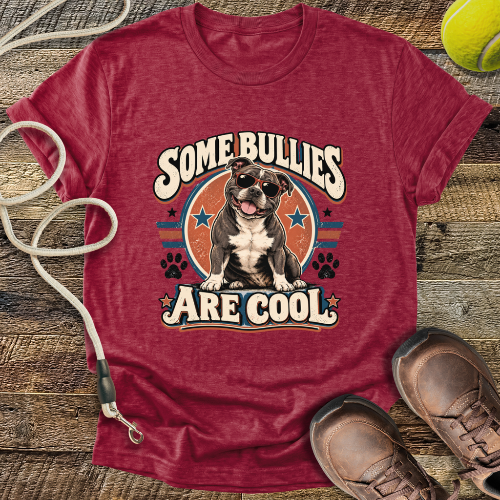 Some Bullies Are Cool (Staffordshire Bull Terrier) T-Shirt