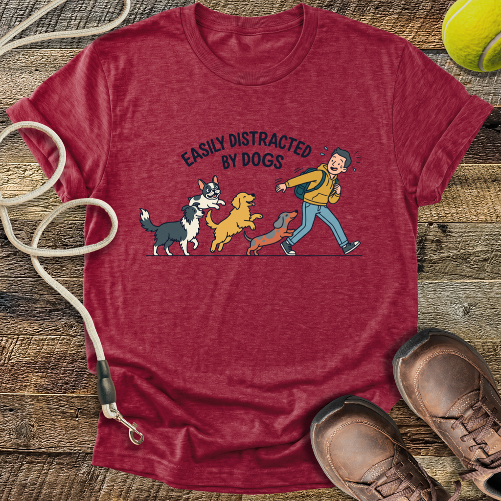 Easily Distracted By Dogs T-Shirt