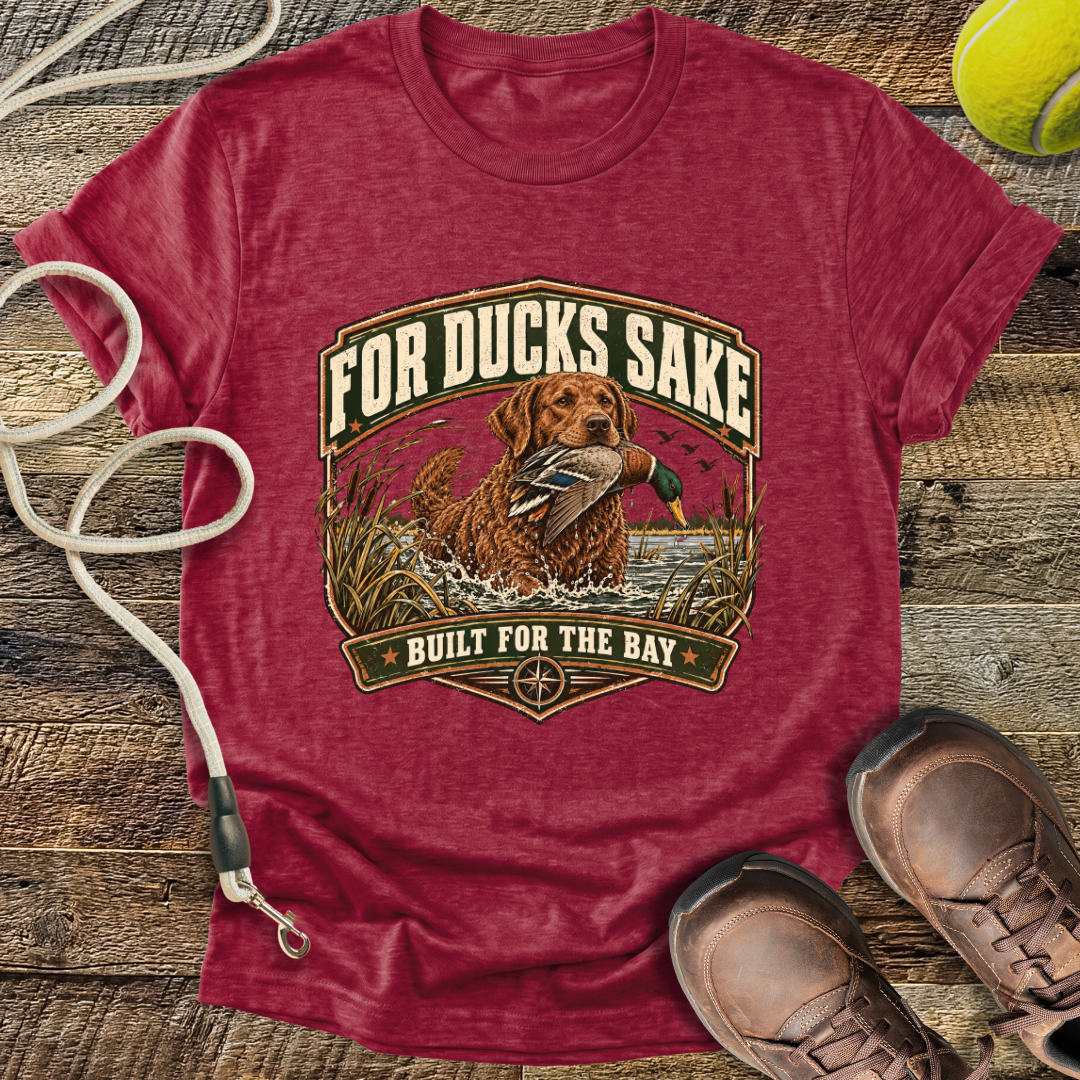 For Ducks Sake (Cesapeake Bay Retriever) T-Shirt