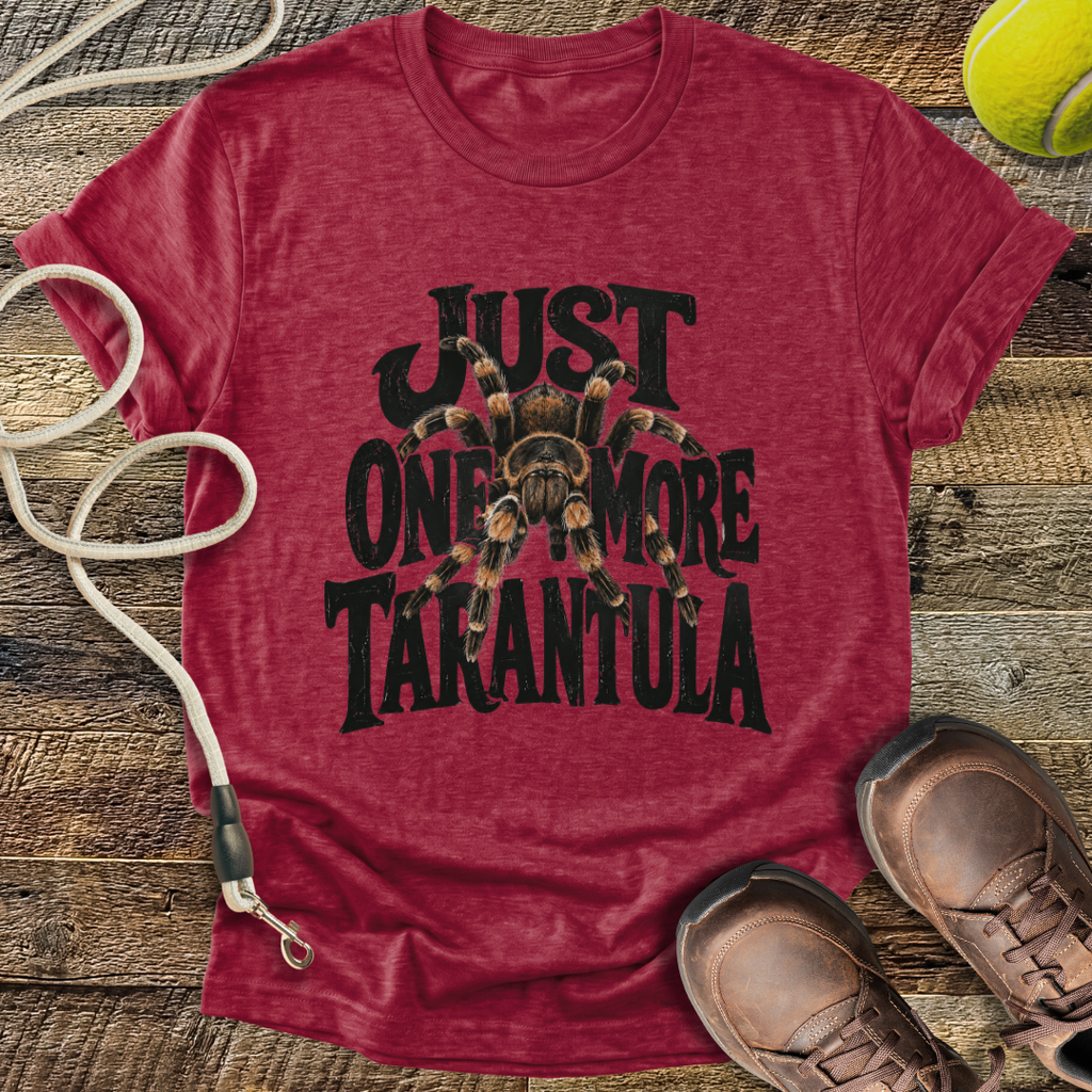 Just One More Tarantula T-Shirt