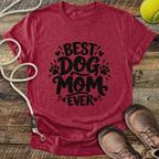 Best Dog Mom Ever T-Shirt