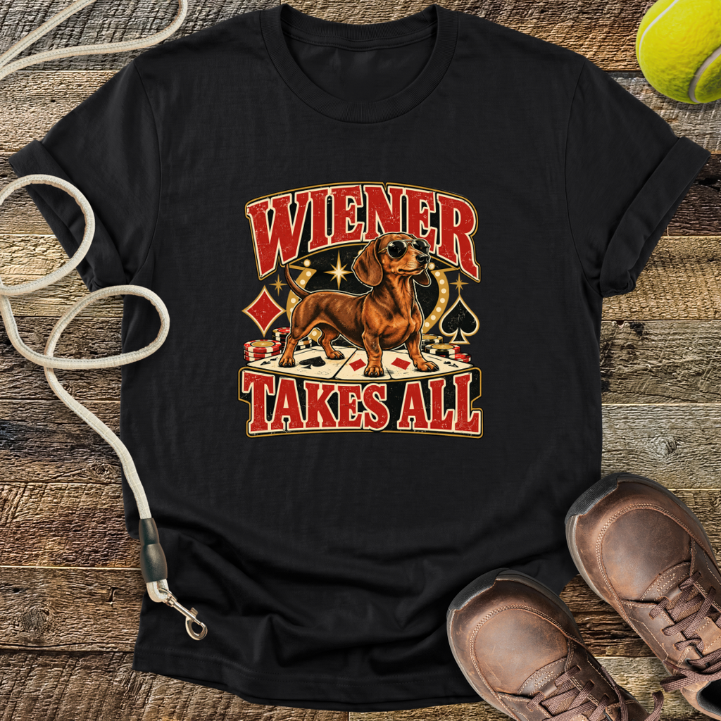 Wiener Takes All (Shorthaired Dachshund) T-Shirt