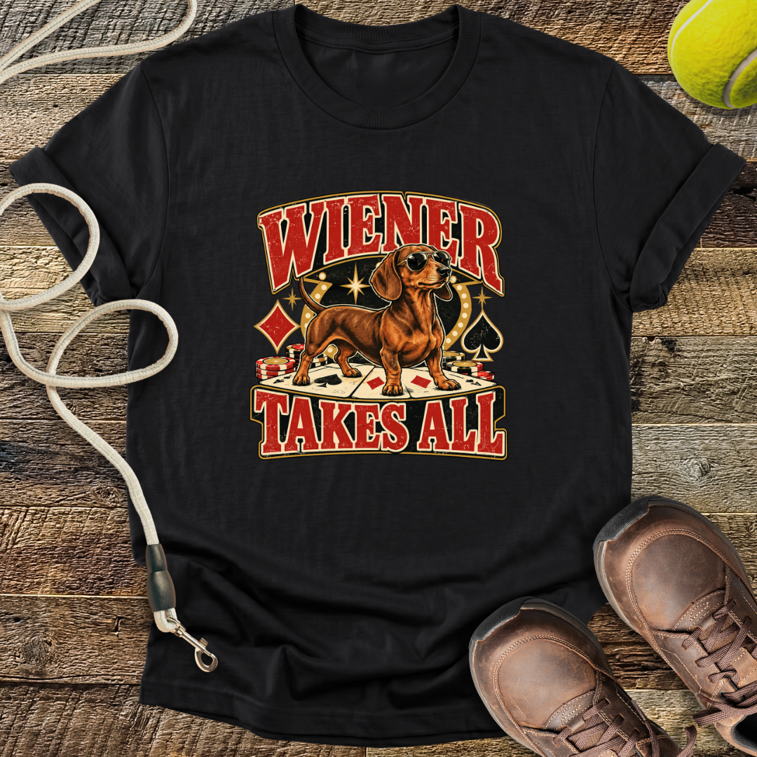 Wiener Takes All (Shorthaired Dachshund) T-Shirt