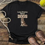 Less Drama More Dogs T-Shirt