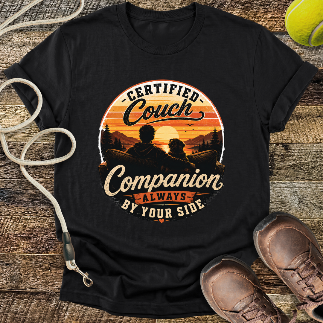 Certified Couch Companion, Always By Your Side T-Shirt