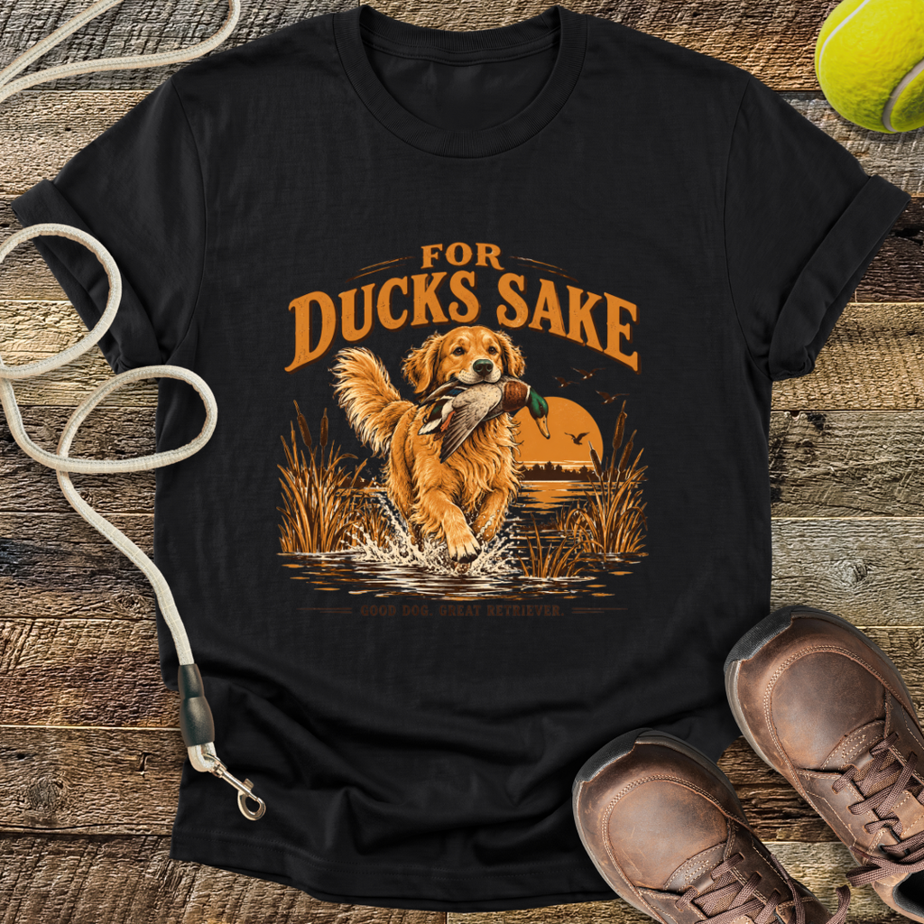 For Ducks Sake (Golden Retriever) T-Shirt