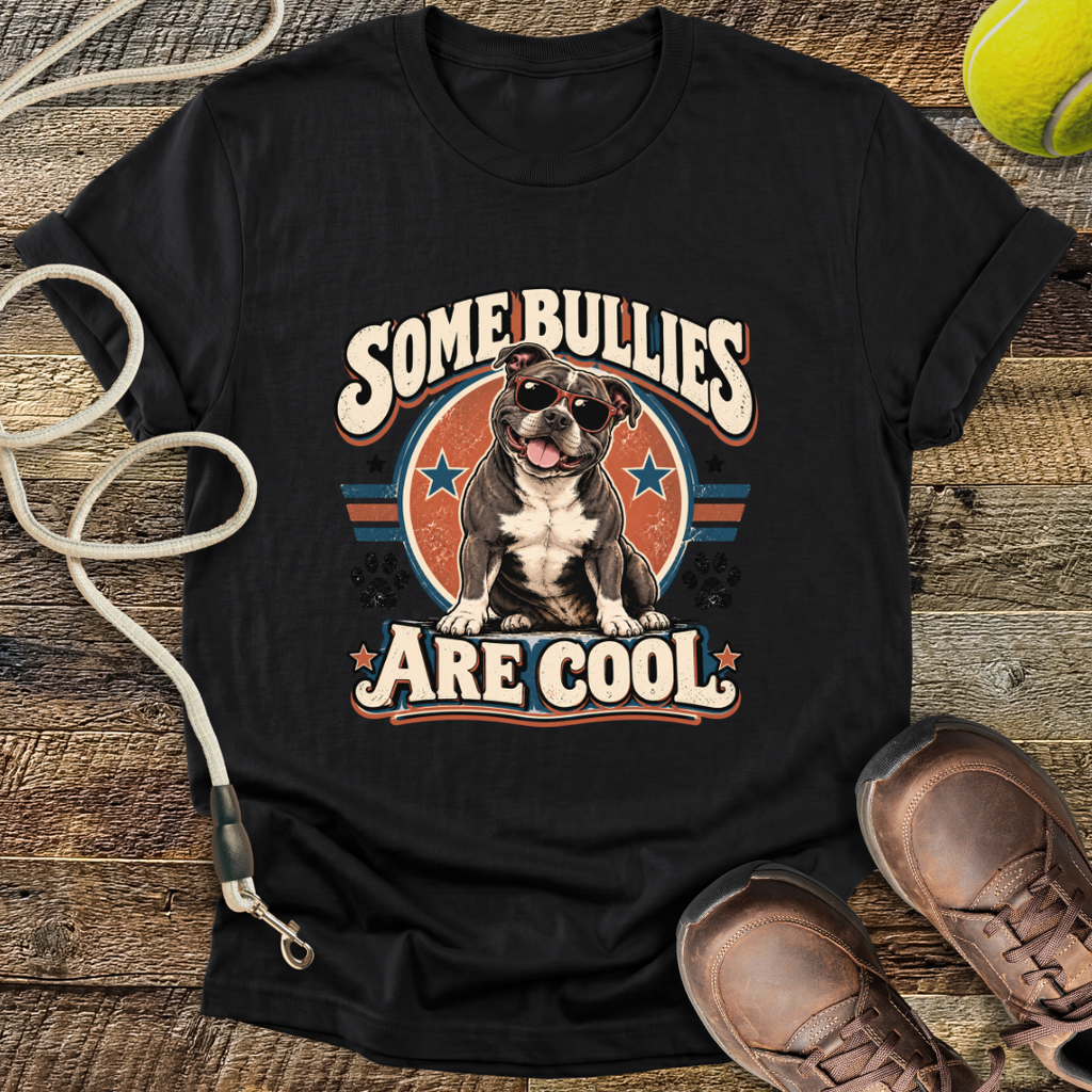 Some Bullies Are Cool (Staffordshire Bull Terrier) T-Shirt