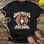 Some Bullies Are Cool (Staffordshire Bull Terrier) T-Shirt