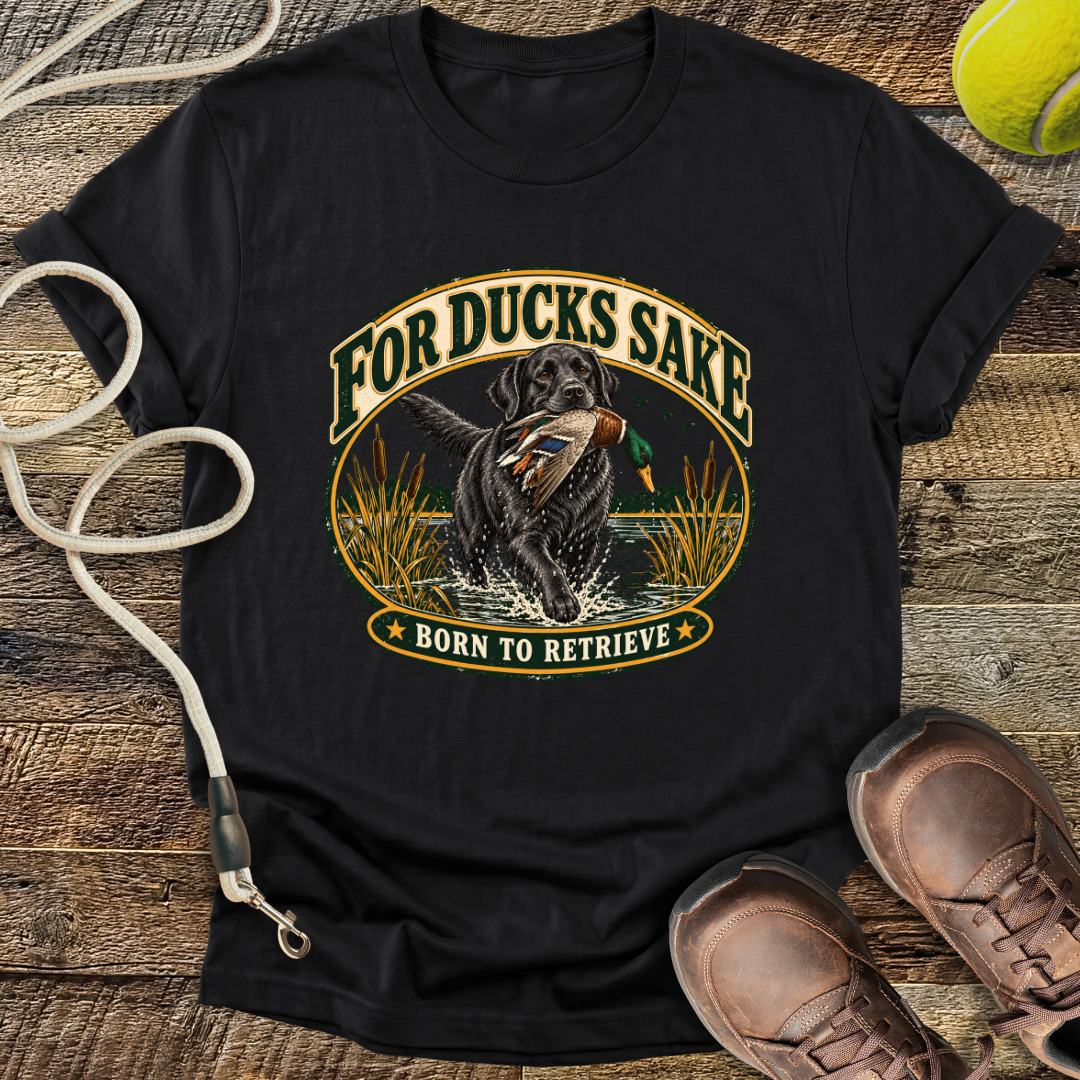 For Ducks Sake (Labrador) T-Shirt