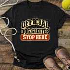 Official Dog Greeter, Stop Here T-Shirt