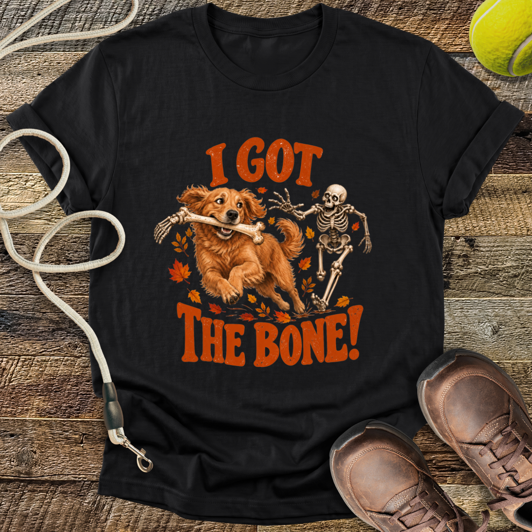 I Got The Bone! T-Shirt