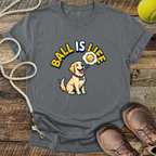 Ball Is Life T-Shirt