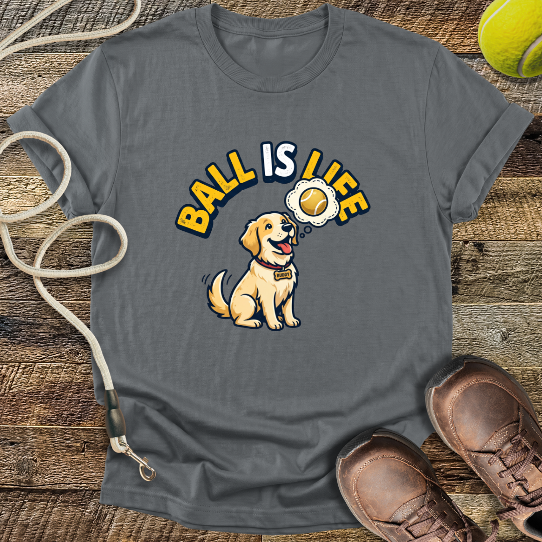 Ball Is Life T-Shirt