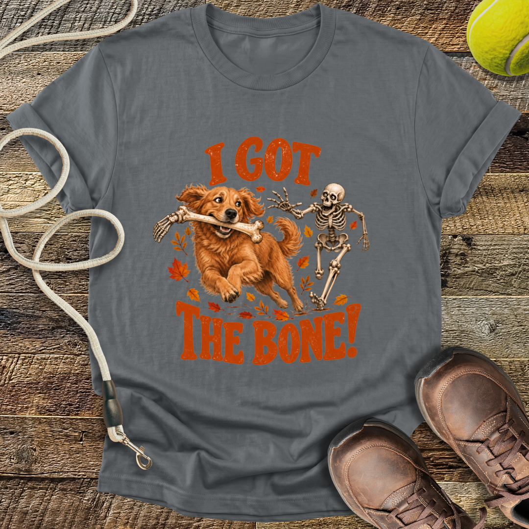 I Got The Bone! T-Shirt