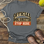 Official Dog Greeter, Stop Here T-Shirt