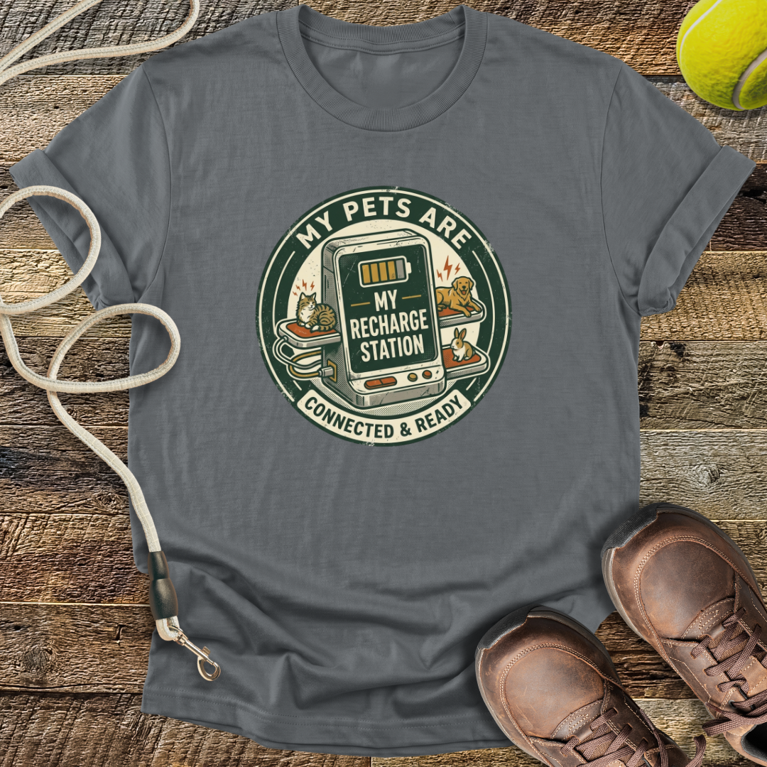 My Pets Are My Recharge Station T-Shirt