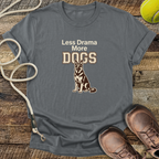 Less Drama More Dogs T-Shirt