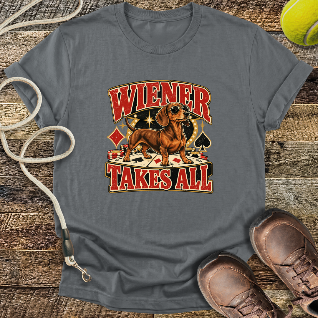Wiener Takes All (Shorthaired Dachshund) T-Shirt