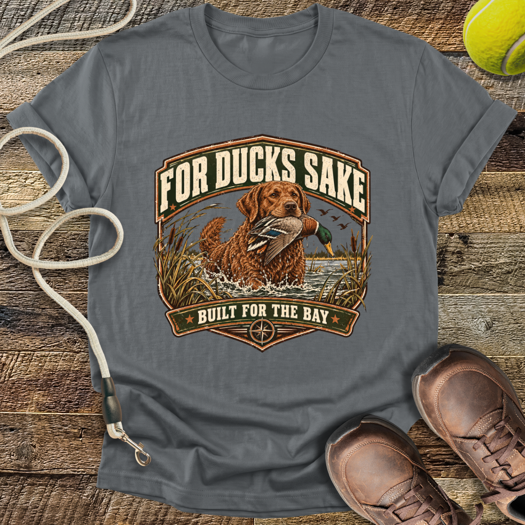 For Ducks Sake (Cesapeake Bay Retriever) T-Shirt