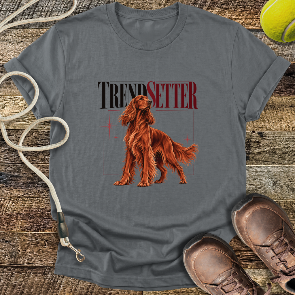 Trend Setter (Irish Setter) T-Shirt