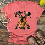 Loud And Clear (German Shepherd) T-Shirt