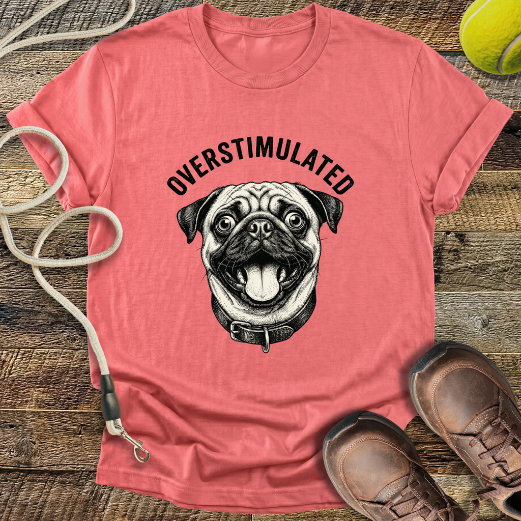 Overstimulated Pug T-Shirt
