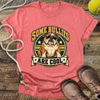 Some Bullies Are Cool (Bulldog) T-Shirt
