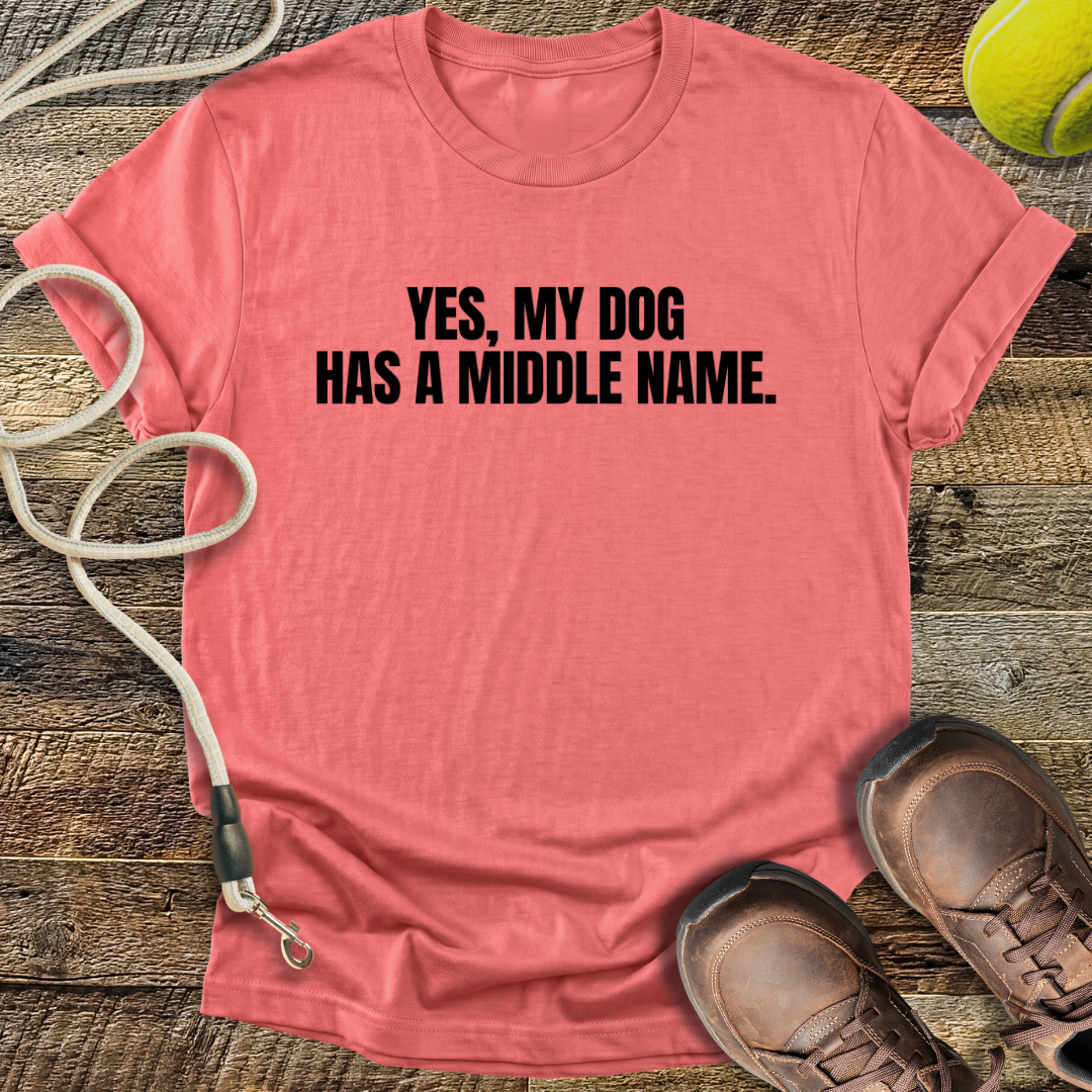 My Dog Has A Middle Name T-Shirt