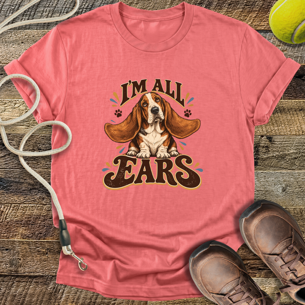 I'm All Ears (Basset Hound) T-Shirt
