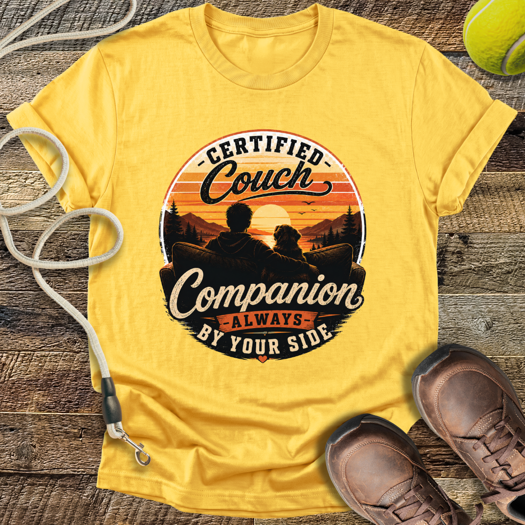 Certified Couch Companion, Always By Your Side T-Shirt