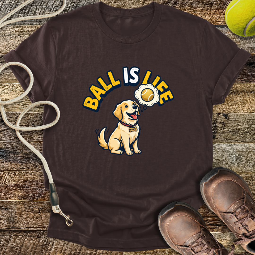 Ball Is Life T-Shirt
