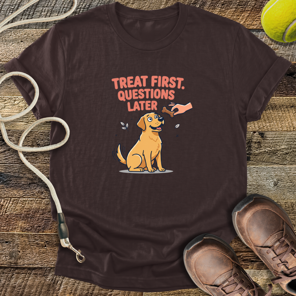 Treat First, Questions Later T-Shirt